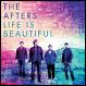 The Afters 2013 Life is Beautiful